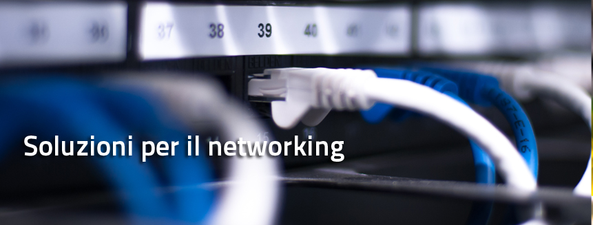 Soluzioni per il Networking