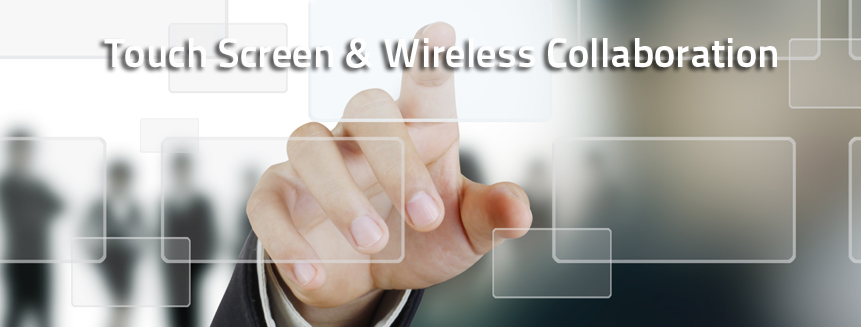Touch Screen & Wireless Collaboration