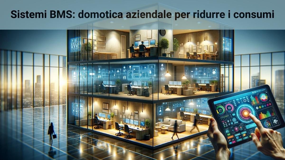 Building Automation e domotica in azienda: risparmio energetico e sostenibilità